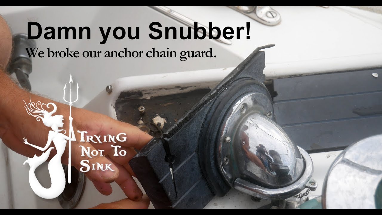We broke our anchor chain guard!  E79
