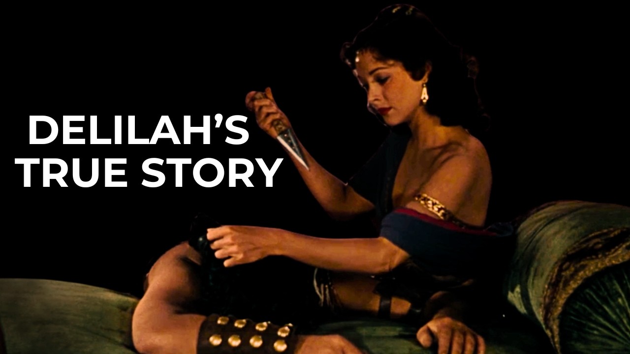 Delilah: The Woman History Blamed