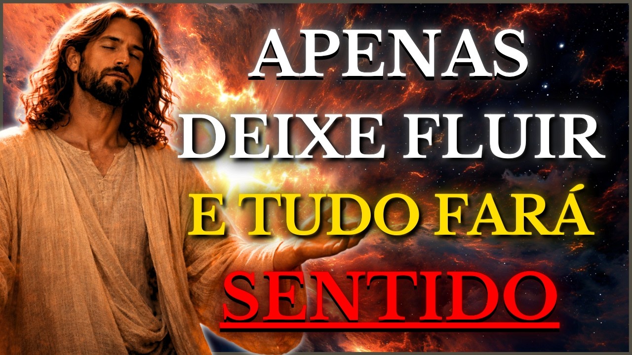 DEUS TE DIZ: SOLTE O CONTROLE E DEIXE TUDO FLUIR HÁ UMA RAZÃO PELA QUAL AS COISAS ACONTECEM ASSIM