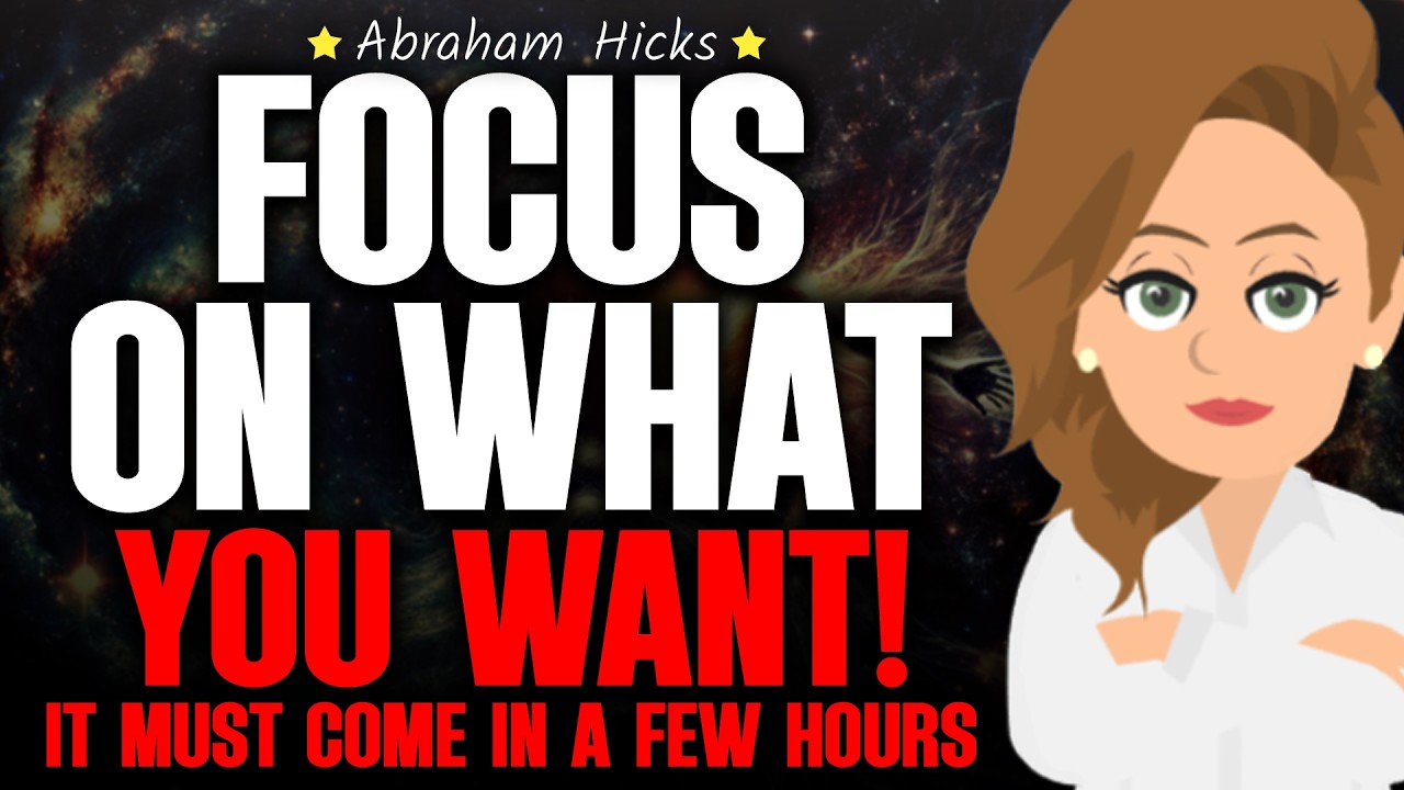 Why You Should Focus on What’s Coming, Not What Is! ⚡ Abraham Hicks 2024