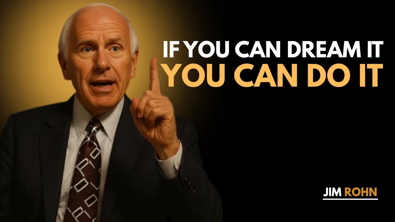 IF YOU CAN DREAM IT YOU CAN DO IT '' | JIM ROHN Motivational Speech