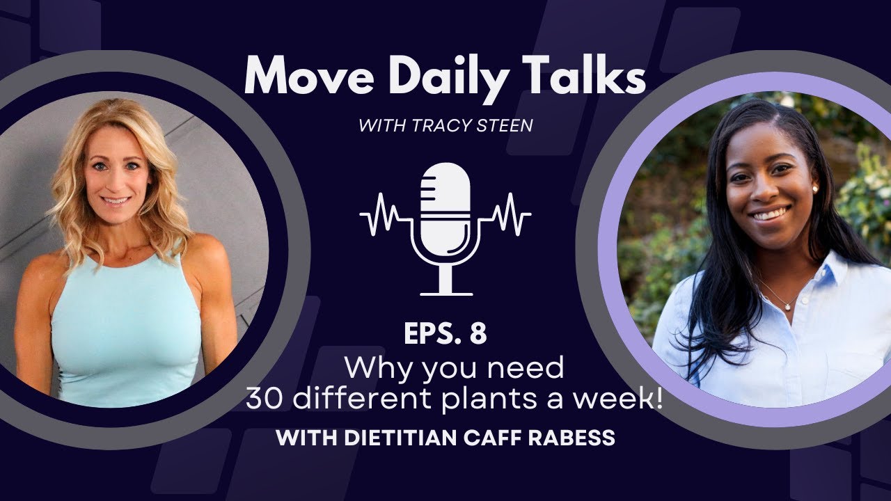 Move Daily Talks: Why You Need 30 Different Plants a Week with Catherine Rabess | EPS.8