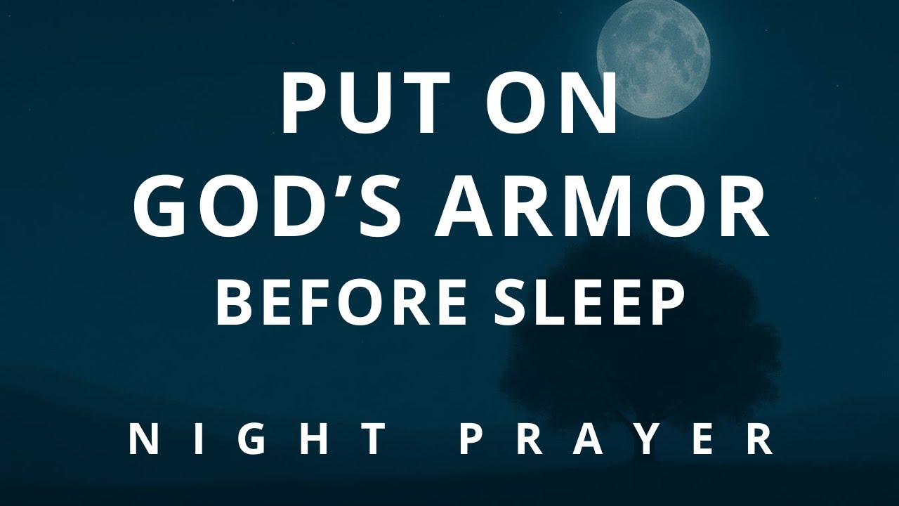 Put On the Armor of God Tonight 🙏Sleep Covered in His Strength | Night Prayer for Protection & Peace