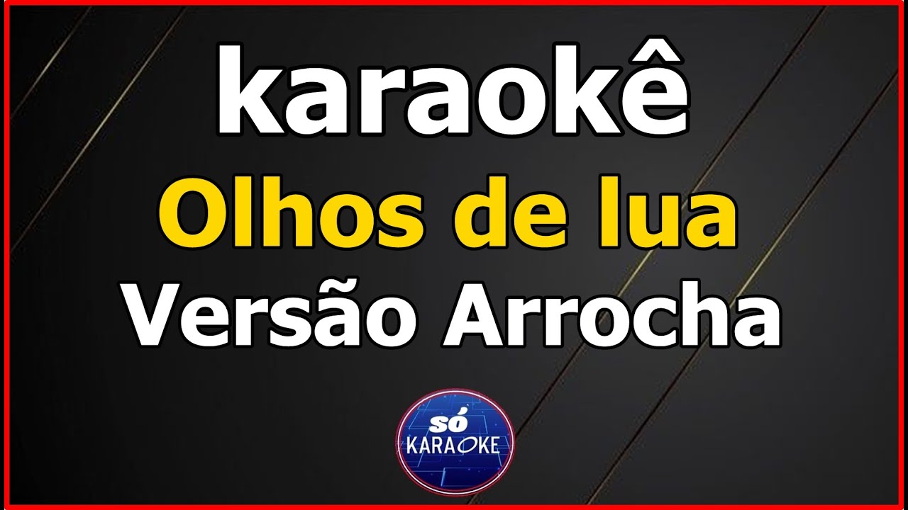 karaokê Olhos de lua Versão Arrocha Os Clones Zezé Di Camargo & Luciano