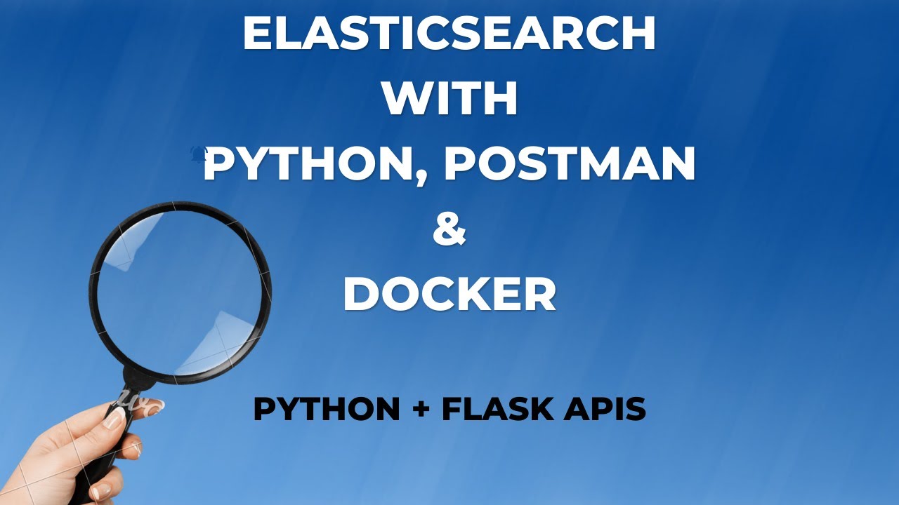 Part - 4 Python & Flask APIs | Elasticsearch tutorial series with Python, Postman & Docker