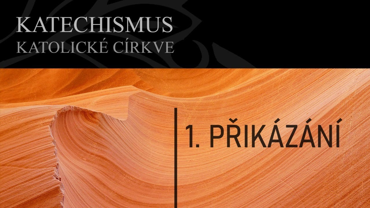 Katechismus katolické církve - 1. Přikázání