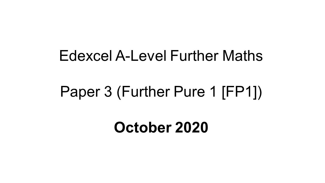 EdExcel A-Level Further Maths October 2020 (Further Pure 1 [FP1])