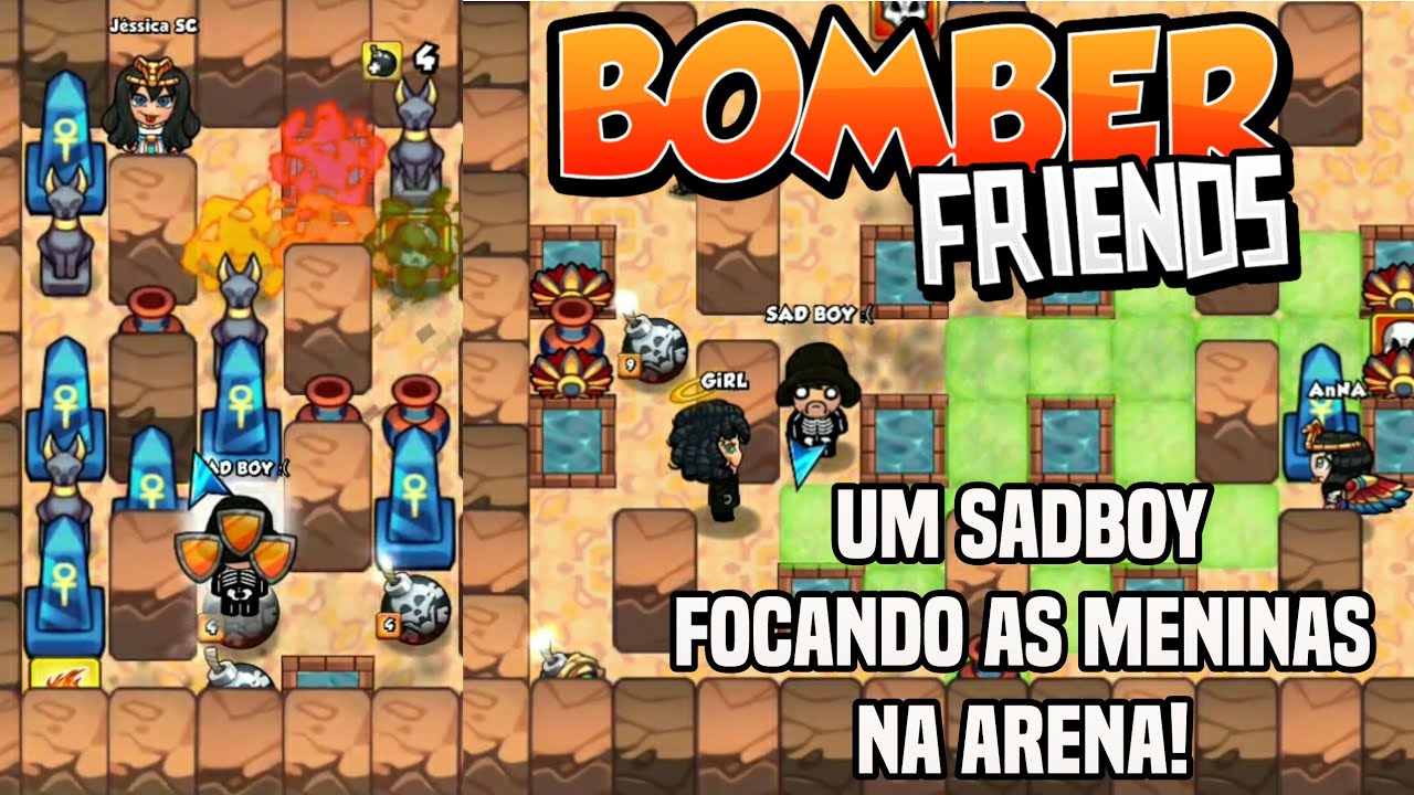 Bomber Friends/Arenas #54 - Um Sadboy focando as Meninas na Partida!