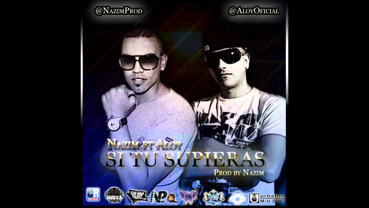 Nazim Ft. Aloy 'La Voz Del Barrio' - Si Tu Supieras (Prod. By Nazim)