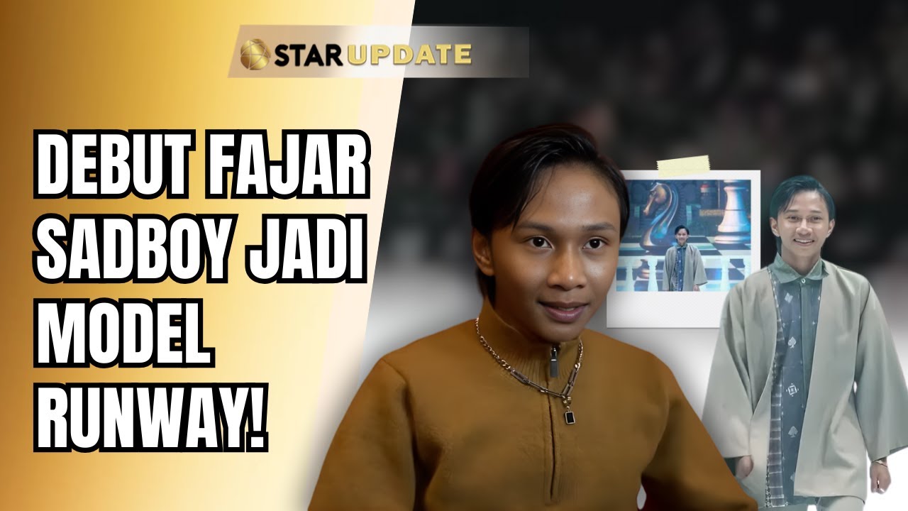 BIKIN RUNWAY PECAH!? AKSI KOCAK FAJAR SADBOY JADI MODEL PERSIAPAN RAMADAN!? | STAR UPDATE