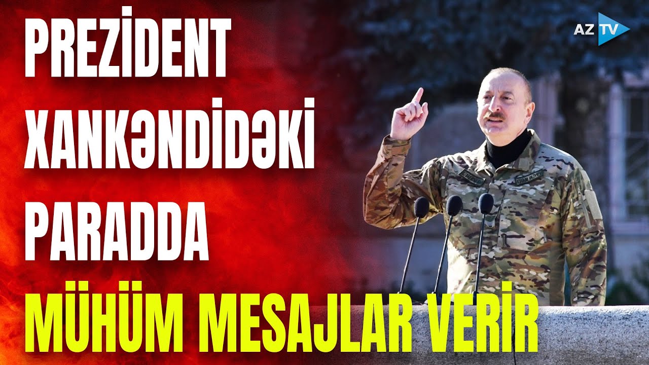 Prezident Xankəndidən mühüm mesajlar verir: hərbi paraddan MÖHTƏŞƏM GÖRÜNTÜLƏR