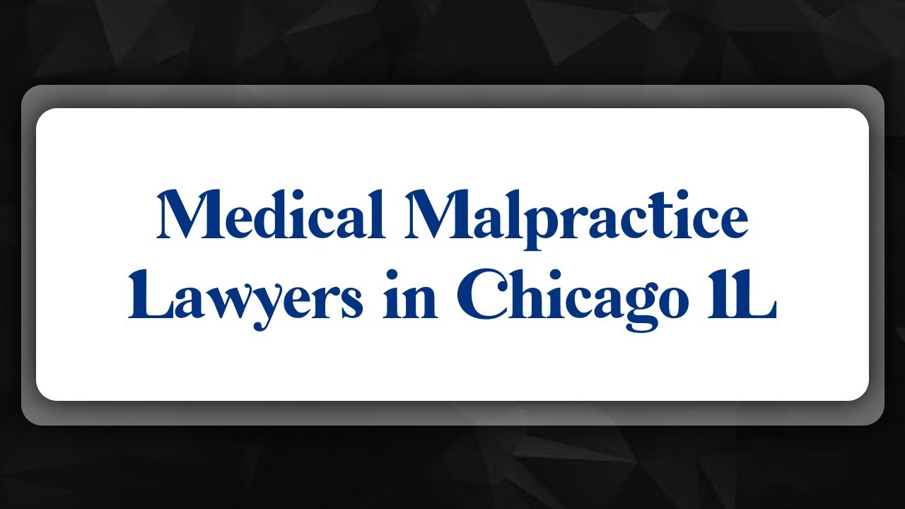 Top 10 Medical Malpractice Lawyers in Chicago, IL