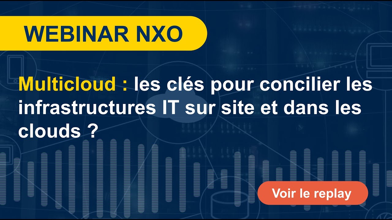 Multicloud : les clés pour concilier les infrastructures IT sur site et dans les clouds - Webcast