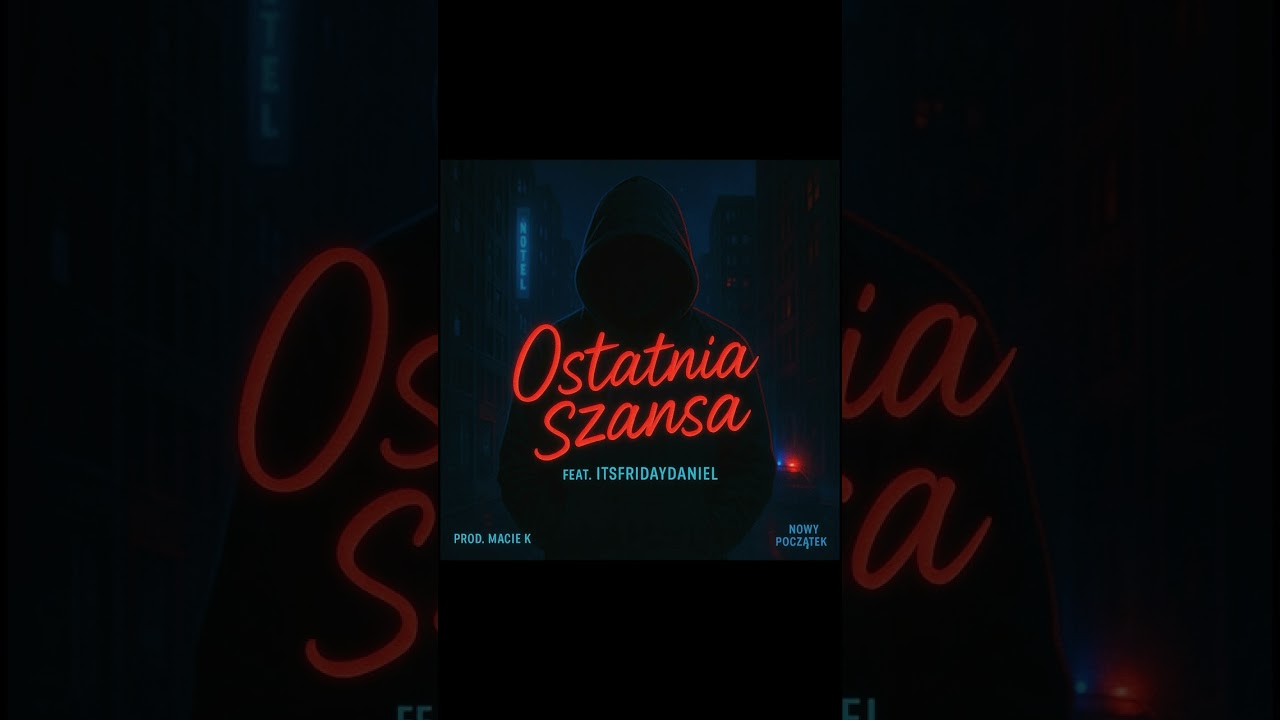 NowY - Ostatnia Szansa feat. Itsfridaydaniel prod. Macie K