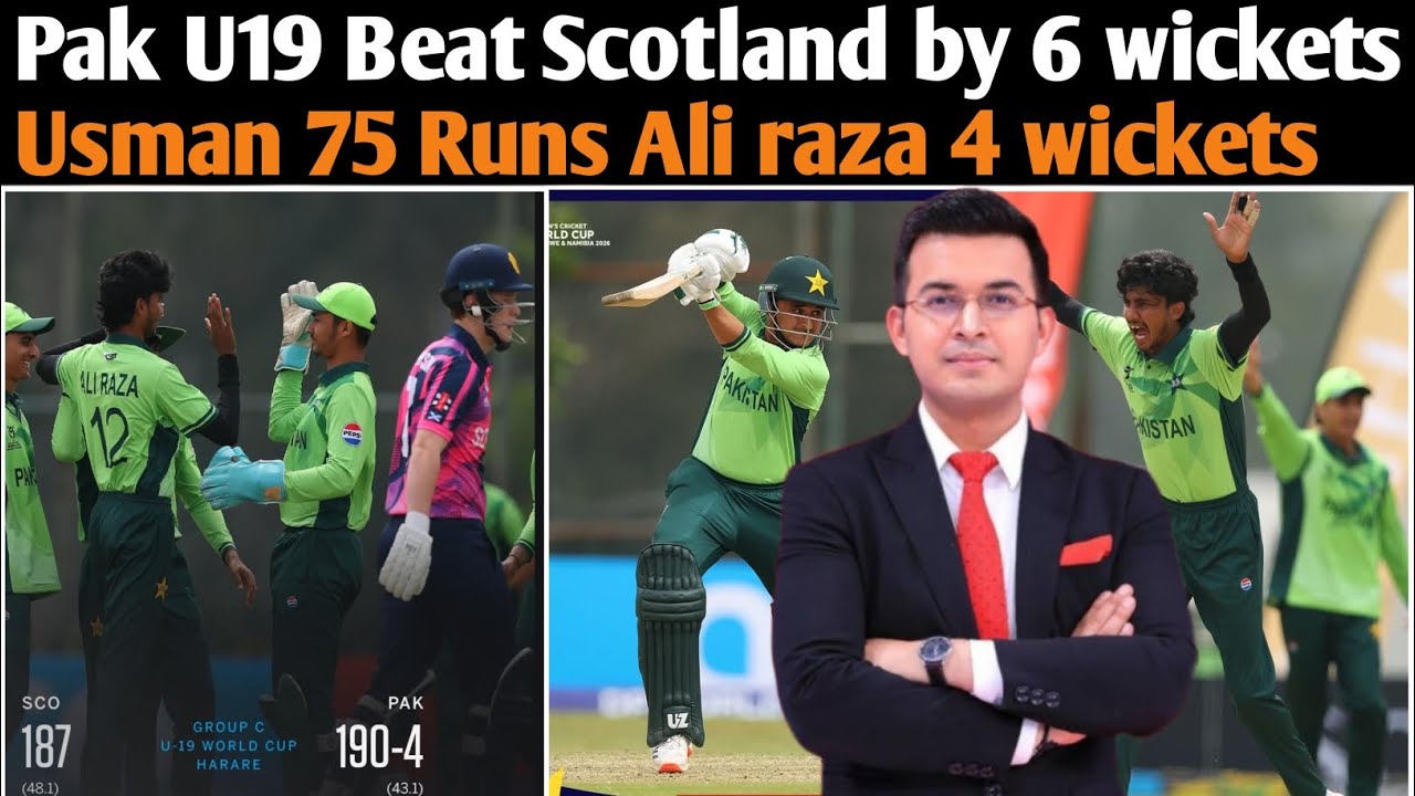 Pakistan U19 beat Scotland by 6 Wickets | Usman Khan 75 & Ali Raza 4 Wickets | U19 World Cup 2026