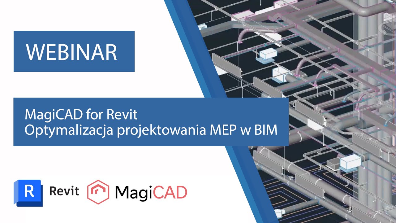 MagiCAD for Revit &ndash; Optymalizacja projektowania MEP w BIM | WEBINAR
