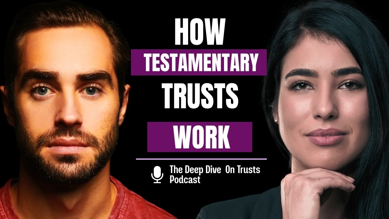 HOW TESTAMENTARY TRUSTS WORK #TestamentaryTrust