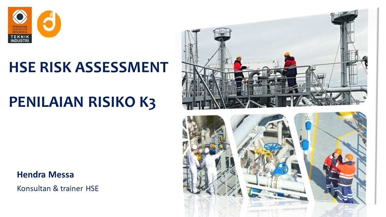 HSE Risk Assessment, Penilaian Risiko Kesehatan, keselamatan kerja dan perlindungan lingkungan