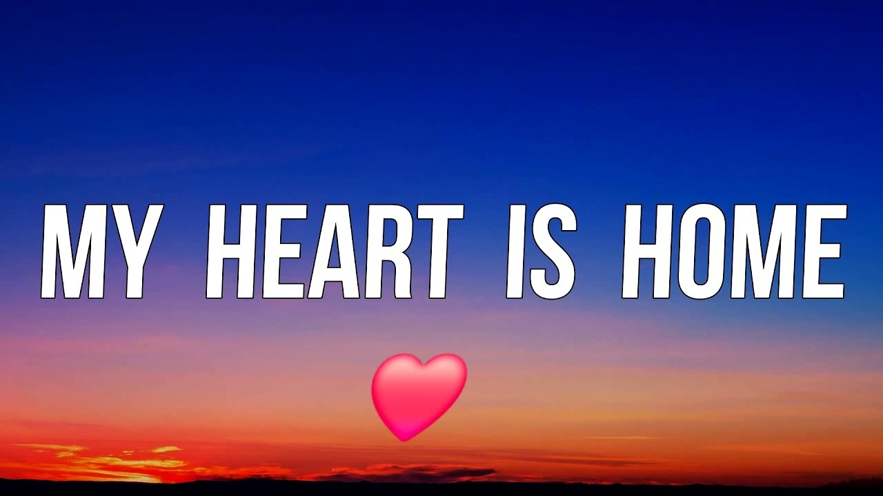 My Heart Is My Home