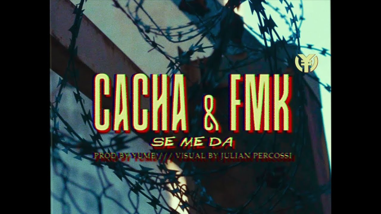 Cacha x FMK - Se me da (Prod. Yume)