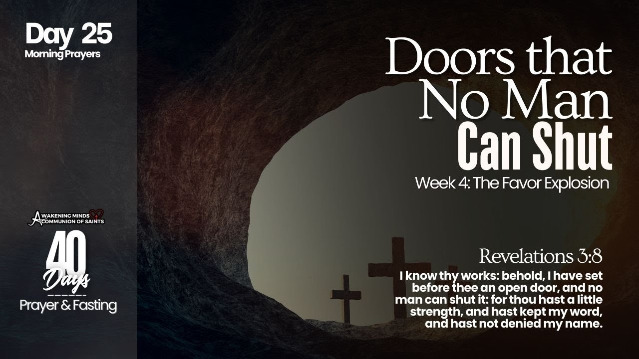 Doors That No Man Can Shut | Day 25 | Morning Prayers | 40 Days of Prayer & Fasting