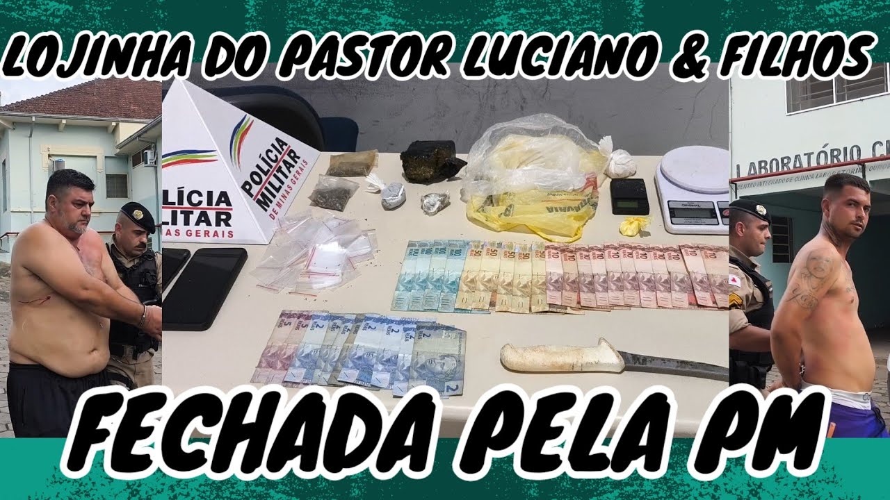 PM MALVADA FECHA LOJINHA DO PASTOR LUCIANO E FILHOS