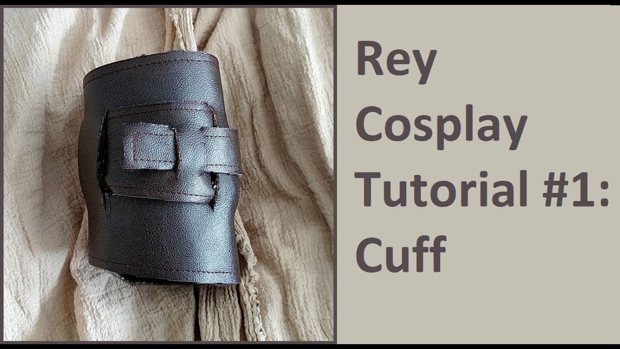 CosThrough: Rey [Star Wars] Tutorial Part 1: Cuff