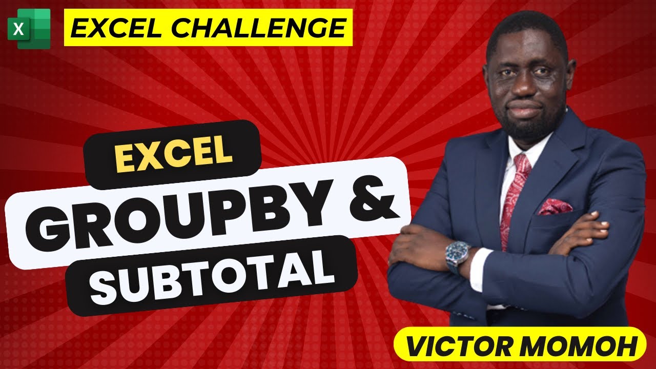 Excel Challenge: GroupBy and Subtotal