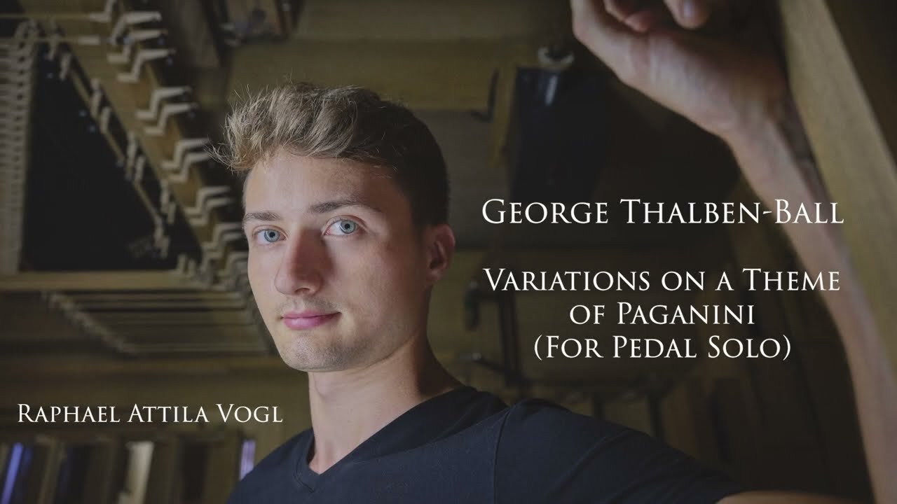 George Thalben-Ball  -  Variations on a Theme of Paganini (Pedal Solo) - Raphael Attila Vogl, organ
