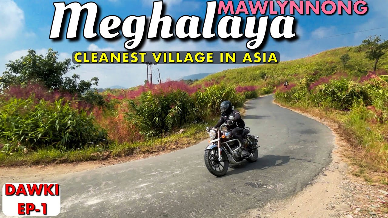MAWLYNNONG CLEANEST VILLAGE OF ASIA | DAWKI, MEGHALAYA- FIRST RIDE OF 2024 | Episode 1