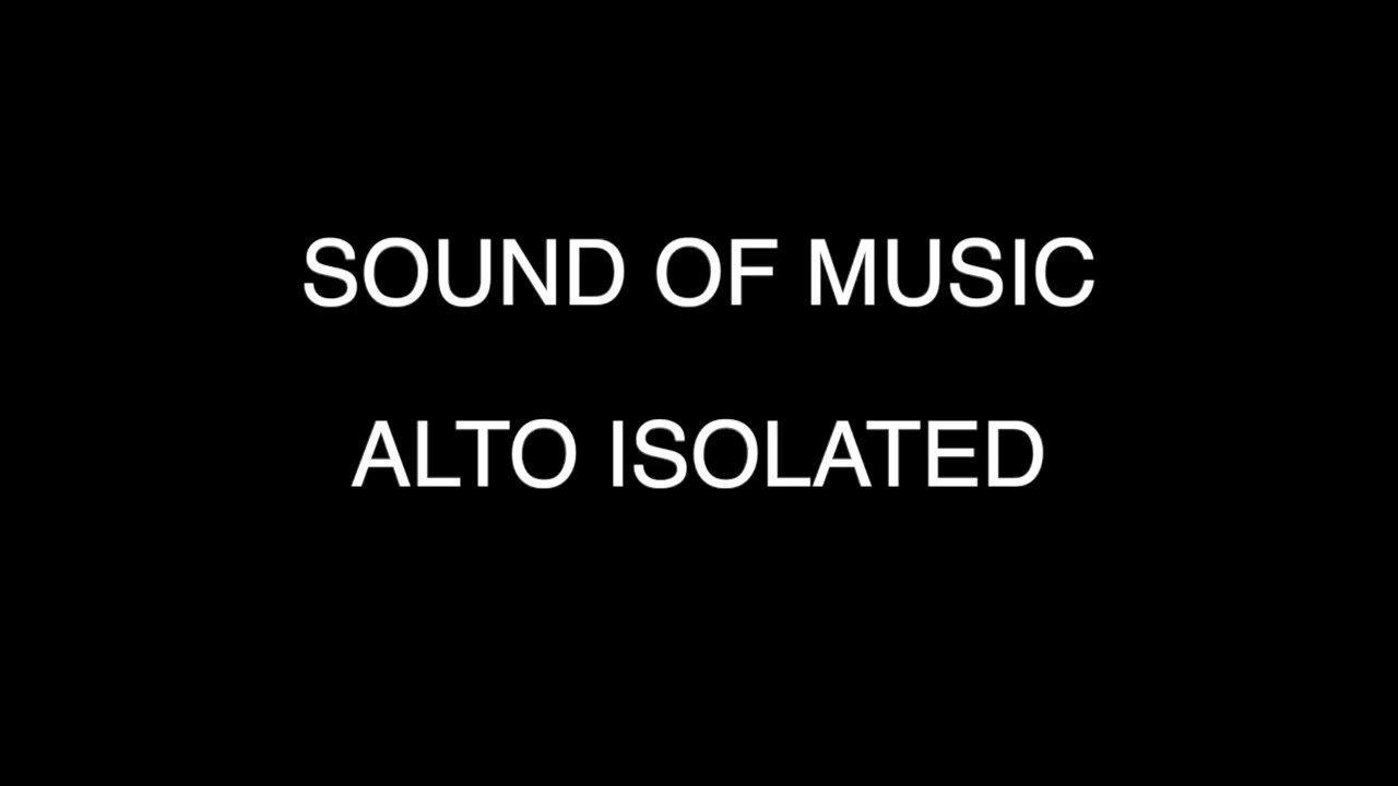 Sound Of Music - Alto Isolated