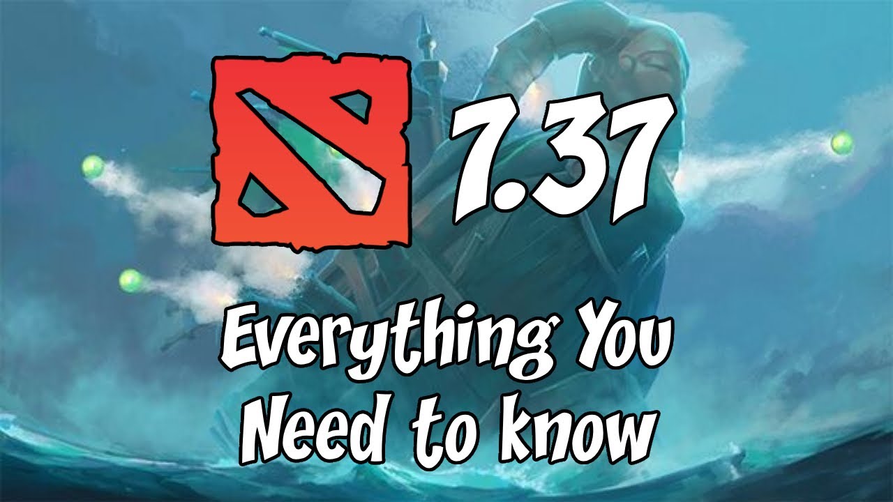 Everything You Need To Know About Dota 2 Patch 7.37