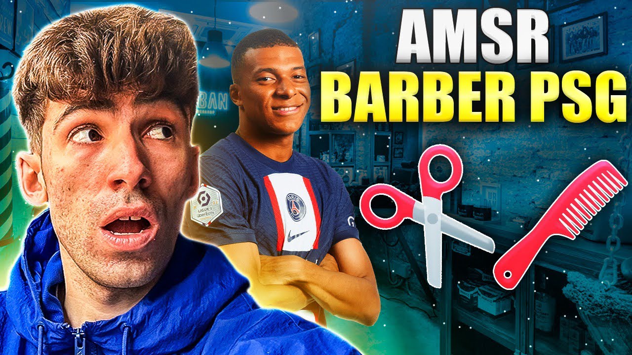 ASMR ROLEPLAY BARBER PSG *CORTE PELO A KYLIAN MBAPPÉ*
