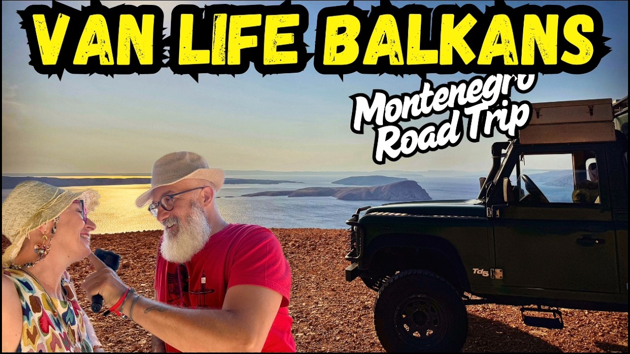 VAN LIFE BALKANS, Road Trip To Montenegro.
