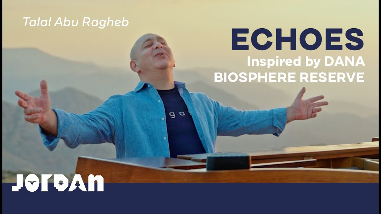 Visit Jordan: Talal Abu Al Ragheb - Echoes (Inspired by Dana)