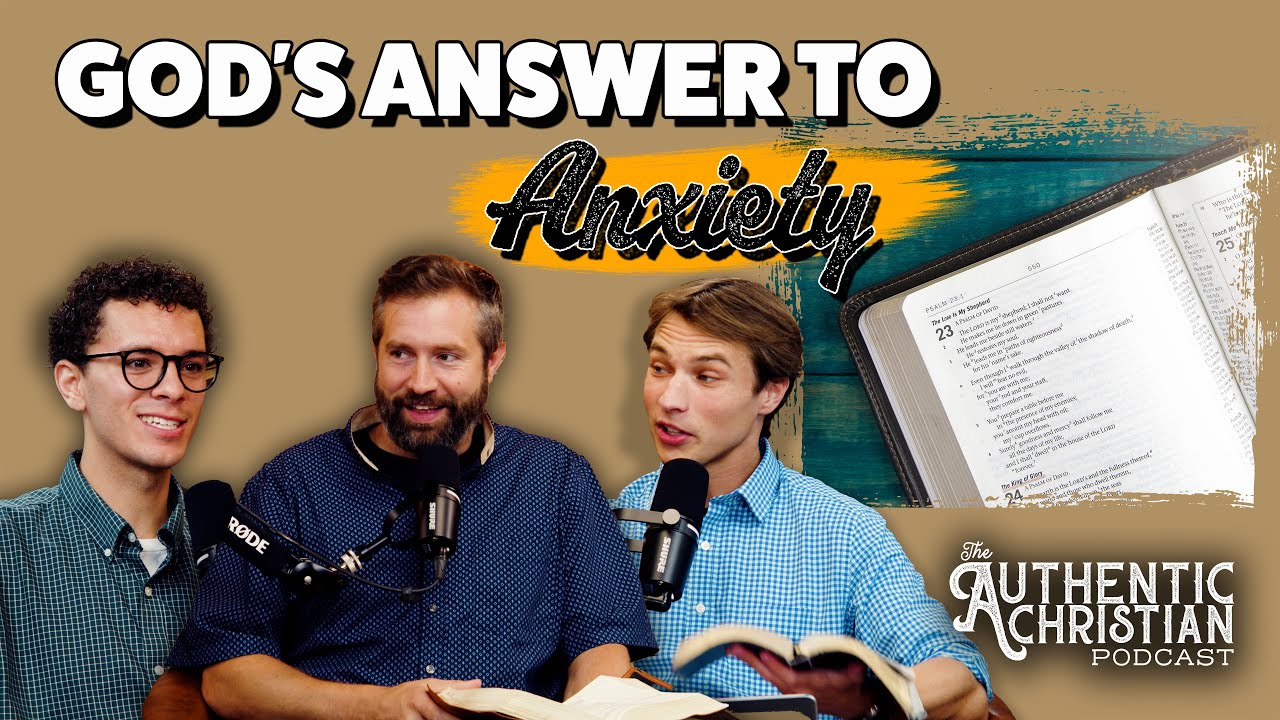 Calming Anxiety with the Psalms  | The Authentic Christian Podcast S6E9