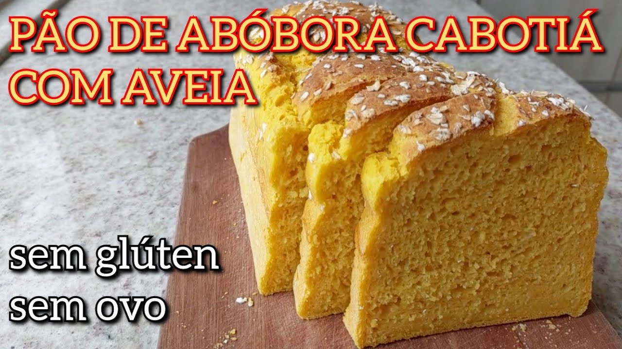 PÃO DE ABÓBORA KABOTIÁ E AVEIA SEM GLÚTEN SEM AÇÚCAR SEM LACTOSE SEM OVOS