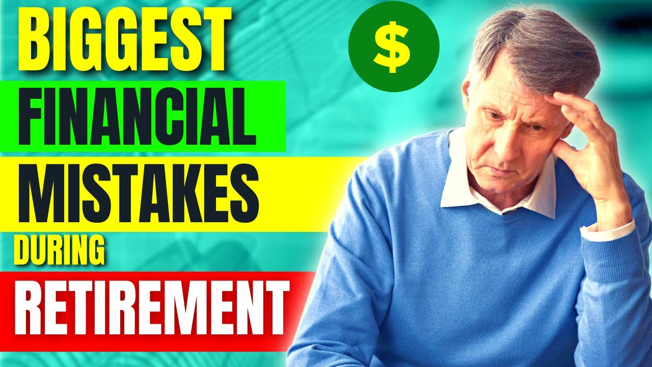 The 10 Biggest Financial Mistakes to Avoid in Retirement: Tips from Financial Experts