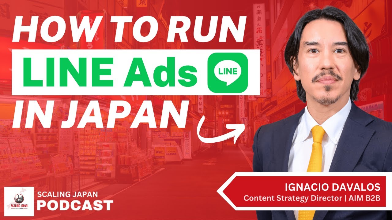 How to Use LINE Ads Effectively in Japan with Ignacio Dávalos