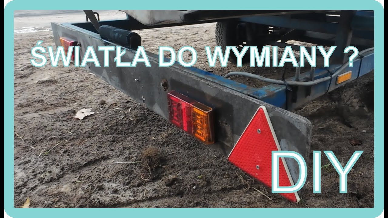 Wymiana świateł w przyczepie - DIY