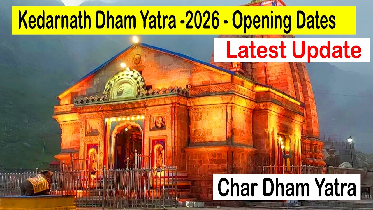 Kedarnath Yatra -2026 | Char Dham Yatra Opening Dates 2026 | Latest Update |