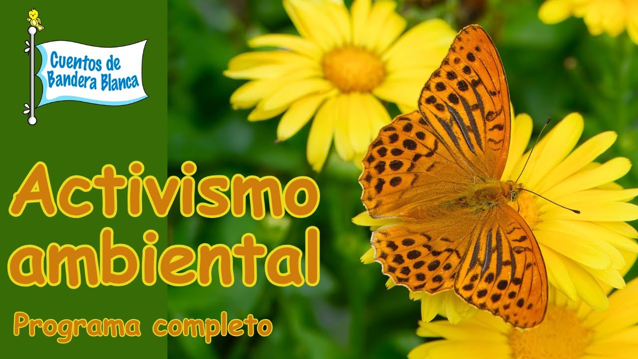 Activismo ambiental| Cuentos de Bandera Blanca