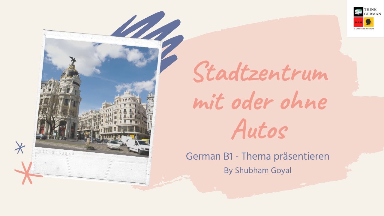 Stadtzentrum ohne Autos - German B1 Level - Thema pr&auml;sentieren