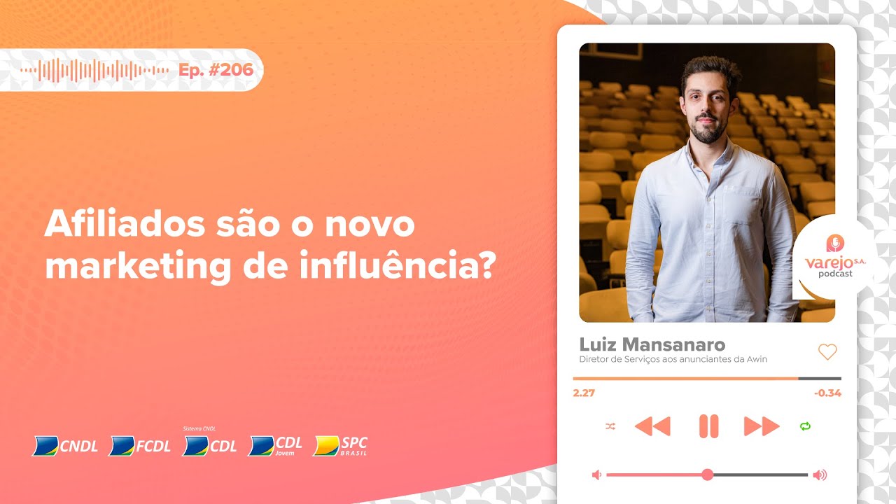 Afiliados são o novo marketing de influência? | Luiz Mansanaro, da Awin | #206