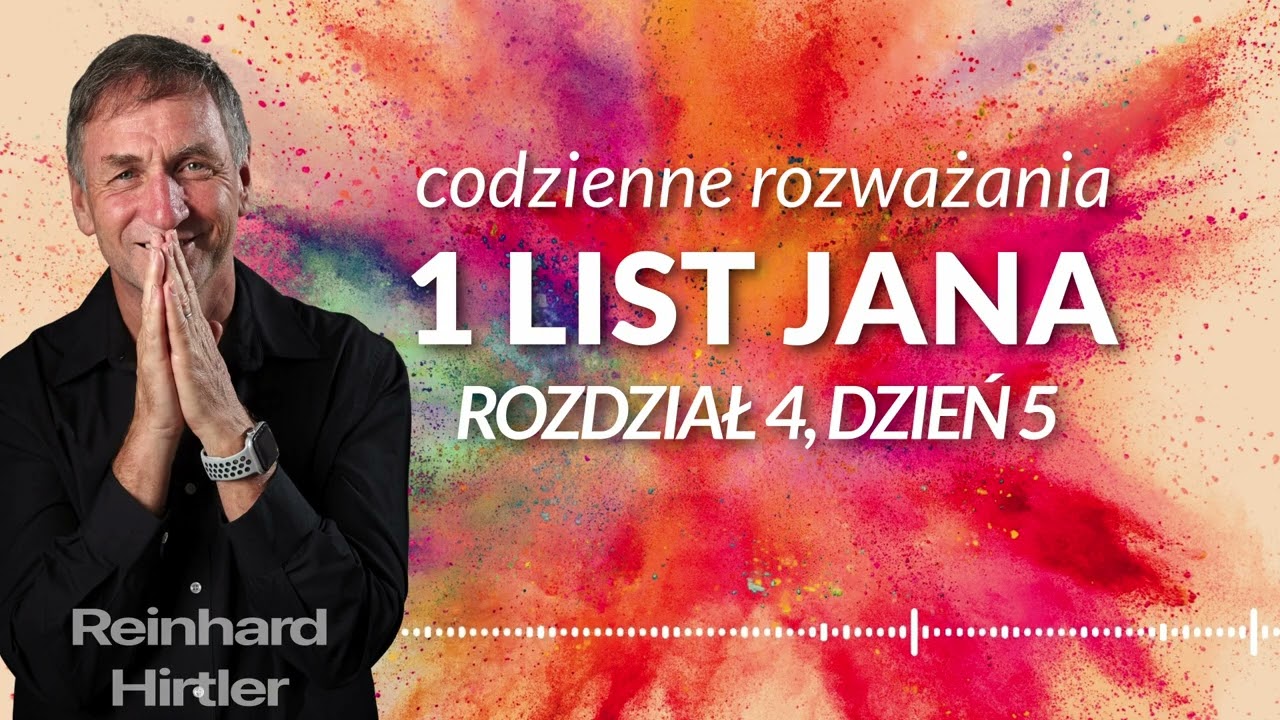 Duch Prawdy czy duch kłamstwa? | 1 List Jana - Rozdział 4 Dzień 5 | Reinhard Hirtler