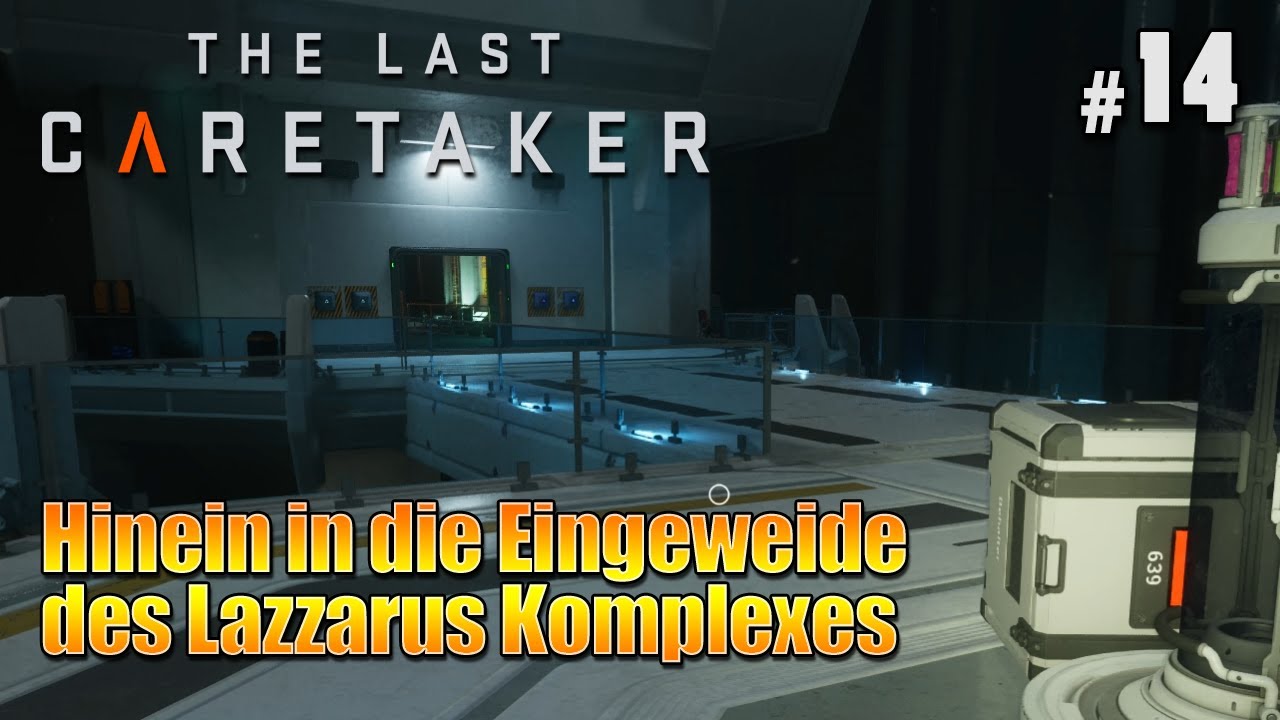 The Last Caretaker: Hinein in die Eingeweide des Lazzarus Komplexes (14) #TheLastCaretaker