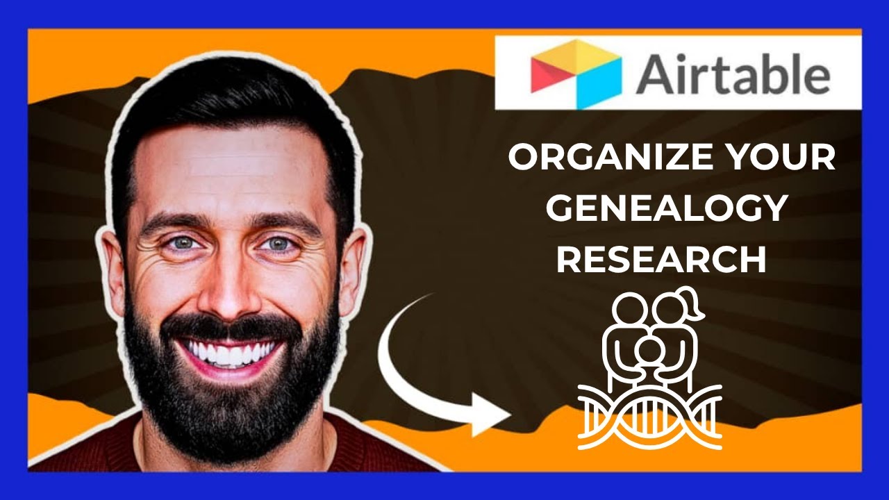 How To Use AIRTABLE To Organize Your Genealogy Research (Complete 2025 Guide)