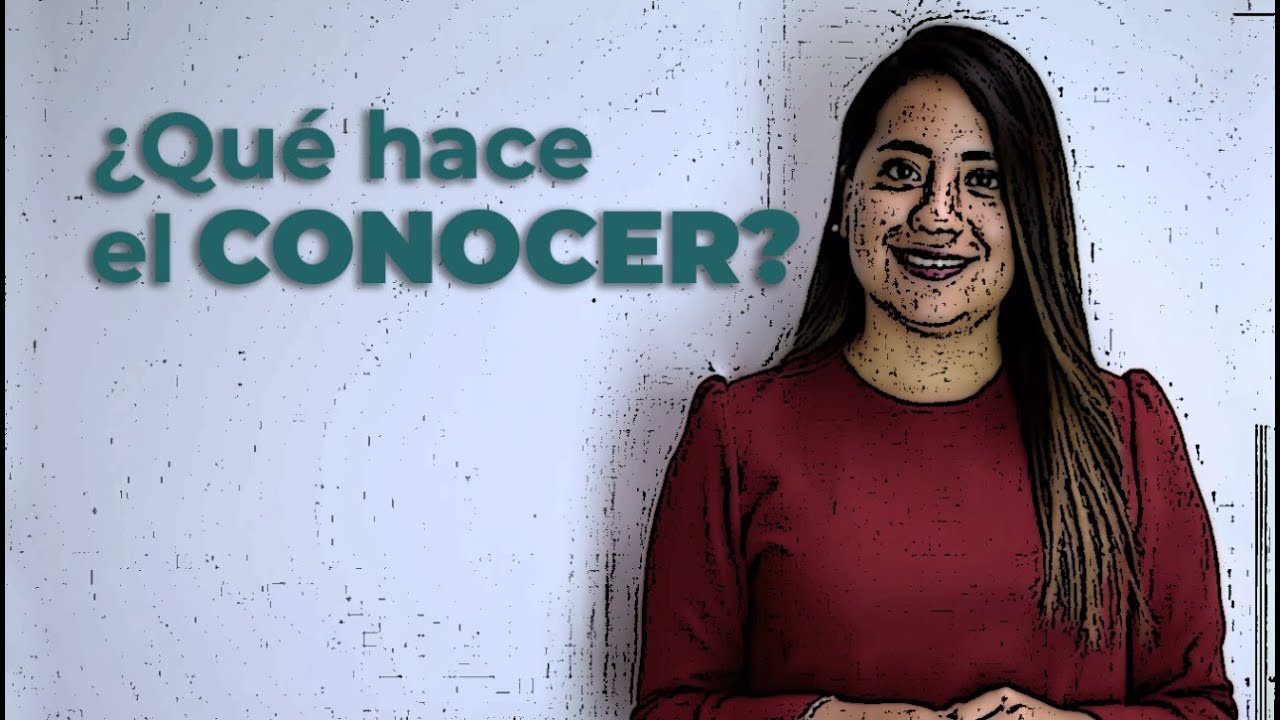 ¿QUÉ HACE EL CONOCER?