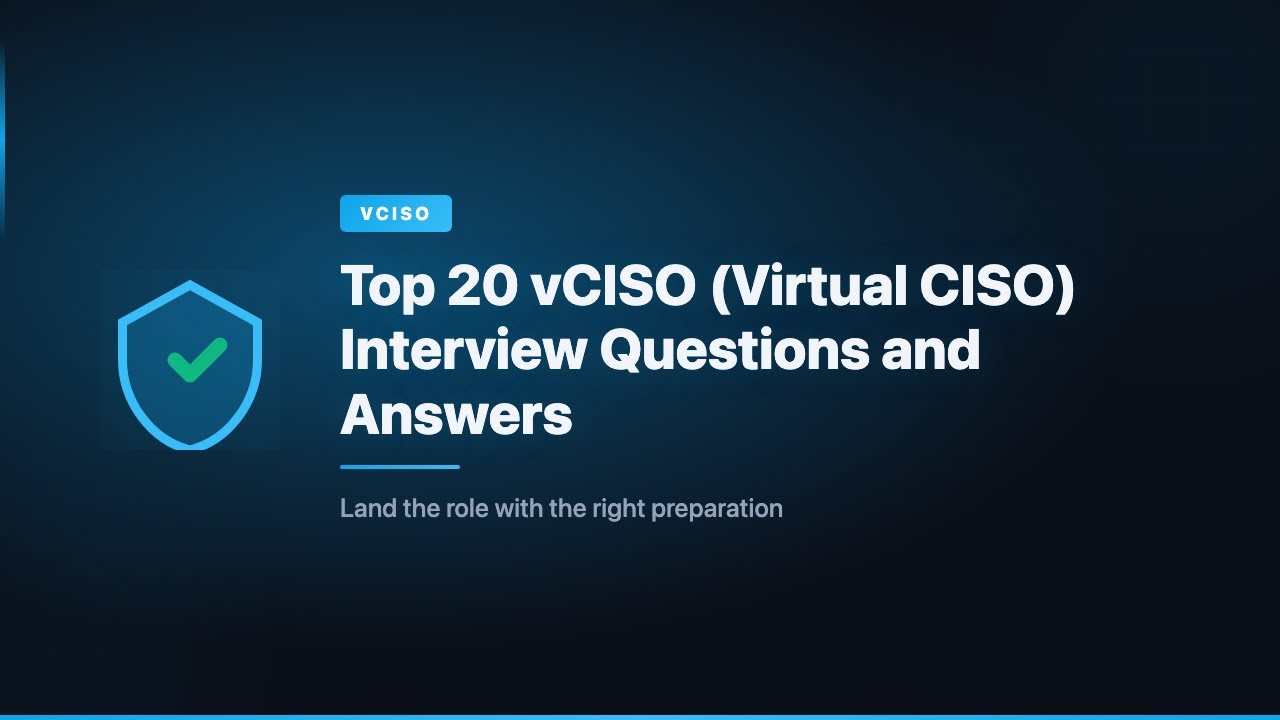 Top 20 vCISO (Virtual CISO) Interview Questions and Answers