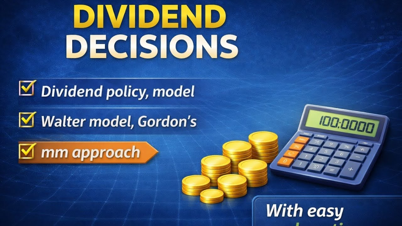 Dividend decisions | financial management | dividend theory , models ( Walter, mm model )